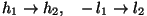 $h_1\rightarrow
h_2,~~-l_1\rightarrow l_2$
