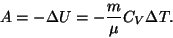 \begin{displaymath}A=-\Delta U=-{m\over\mu}C_V\Delta T.\end{displaymath}