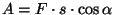 $A=F\cdot s\cdot\cos\alpha$