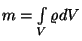 $m=\int\limits _V\varrho
dV$