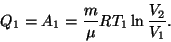 \begin{displaymath}Q_1=A_1={m\over\mu}RT_1\ln{{V_2}\over{V_1}}.\end{displaymath}