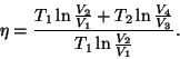 \begin{displaymath}\eta={{T_1\ln{{V_2}\over{V_1}}+T_2\ln{{V_4}\over{V_3}} }
\over {T_1\ln{{V_2}\over{V_1}}}}.\end{displaymath}