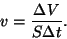 \begin{displaymath}v={{\Delta V}\over{S\Delta t}}.\end{displaymath}