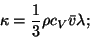 \begin{displaymath}\kappa={1\over 3}\rho c_V\bar v\lambda;\end{displaymath}