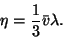 \begin{displaymath}\eta={1\over 3}\bar v\lambda.\end{displaymath}