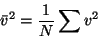 \begin{displaymath}\bar v^2={1\over N}\sum v^2\end{displaymath}