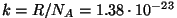 $k=R/N_A=1.38\cdot 10^{-23}$