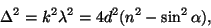 \begin{displaymath}\Delta^2=k^2\lambda^2=4d^2(n^2-\sin^2\alpha), \end{displaymath}