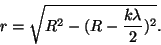 \begin{displaymath}r=\sqrt{R^2-(R-{{k\lambda}\over 2})^2}.\end{displaymath}