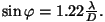 $\sin\varphi =1.22{\lambda\over D}.$