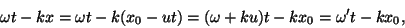 \begin{displaymath}\omega t-kx=\omega t-k(x_0-ut)=(\omega +ku)t-kx_0=\omega^\prime
t-kx_0,\end{displaymath}