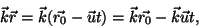 \begin{displaymath}\vec k\vec r=\vec k(\vec{r_0}-\vec ut)=\vec k\vec{r_0}-\vec
k\vec ut,\end{displaymath}