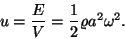 \begin{displaymath}u={E\over V}={1\over 2}\varrho a^2\omega^2.\end{displaymath}