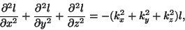 \begin{displaymath}{{\partial^2 l}\over{\partial x^2}}+{{\partial^2
l}\over{\pa...
...}}+ {{\partial^2 l}\over{\partial
z^2}}=-(k_x^2+k_y^2+k_z^2)l,\end{displaymath}