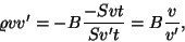 \begin{displaymath}\varrho vv^\prime=-B{{-Sv t}\over{Sv't}}=B{{v}\over {v'}},\end{displaymath}