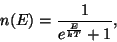 \begin{displaymath}n(E)={1\over{e^{E\over{kT}}+1}},\end{displaymath}