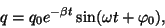 \begin{displaymath}q=q_0e^{-\beta t}\sin(\omega t+\varphi_0),\end{displaymath}