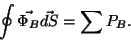 \begin{displaymath}\oint\vec{\Phi_B}\vec{dS}=\sum P_B.\end{displaymath}