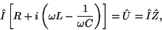 \begin{displaymath}\^ I\left[R+i\left(\omega L-{1\over{\omega C}}\right)\right]=\^ U=\^ I\^ Z,\end{displaymath}