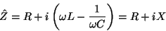 \begin{displaymath}\^ Z=R+i\left(\omega L-{1\over{\omega C}}\right)=R+iX\end{displaymath}