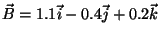 $\vec B=1.1\vec i- 0.4\vec j+0.2\vec k$