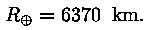 R_opluss = 6370 km.