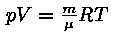 p * V = (m / m&uuml;&uuml;) * R * T