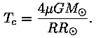 T_c = (4 * m&uuml;&uuml; * G * M_opunkt) / (R * R_opunkt).