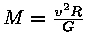 M = v^2 * R / G