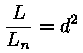 L / L_n = d^2
