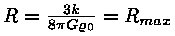 R = (3 * k) / (8 * pii * 
G * roo_0) = R_max